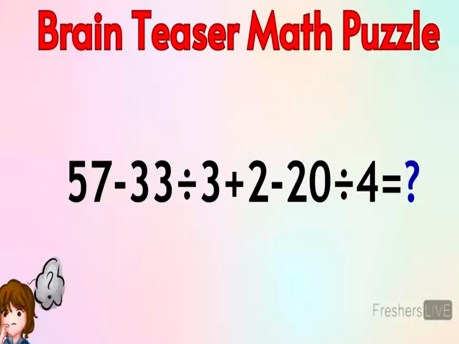 Es importante que prestes la atención necesaria y desarrolles correctamente el reto matemático.| Foto: fresherslive