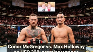 Cuánto ganarán Conor McGregor y Max Holloway por UFC 329: bolsa, premios y pagos estimados de la pelea