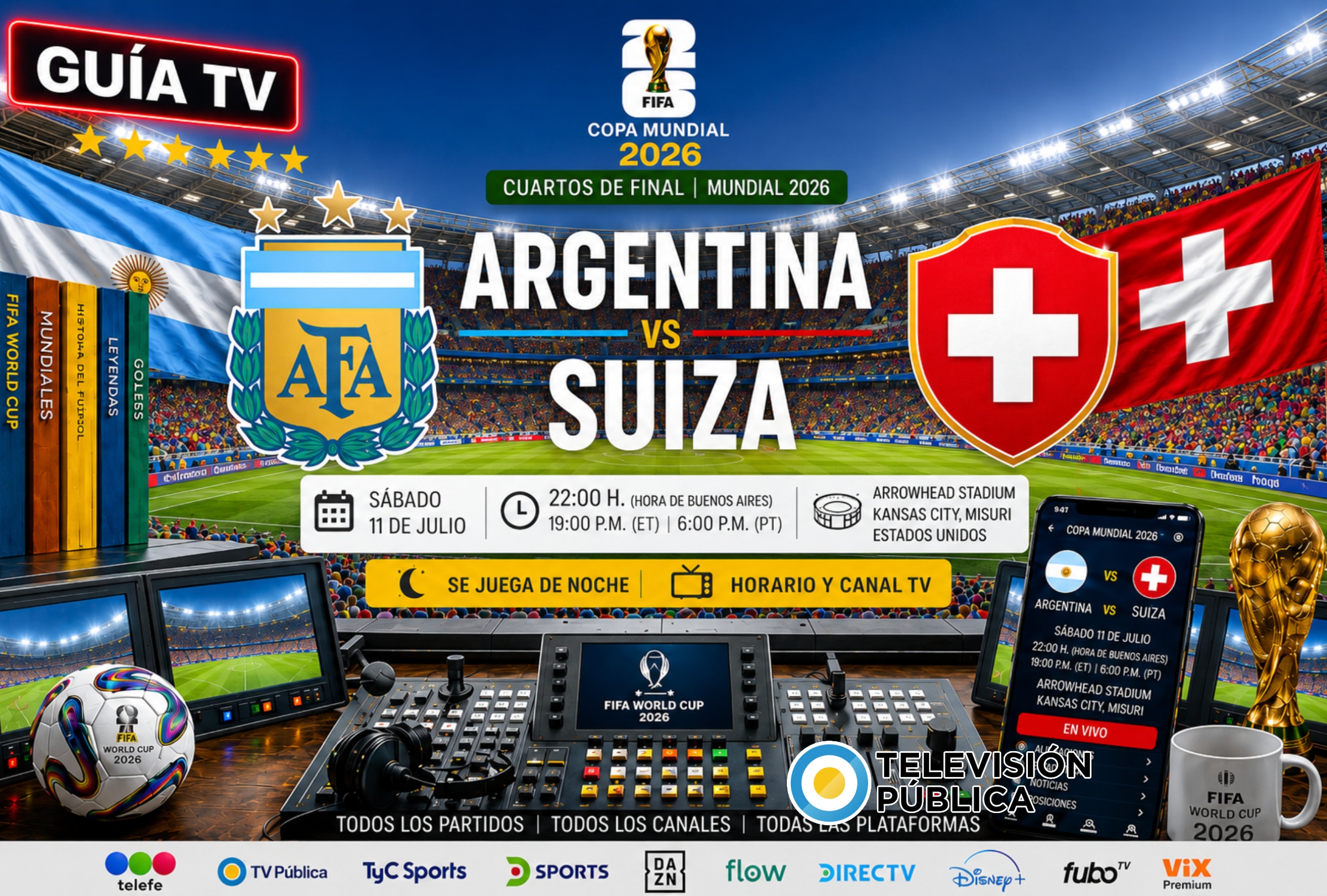 KANSAS CITY, MISURI (ESTADOS UNIDOS), 11/07/2026.- Lista de horarios y canales de TV en diferentes países del mundo para ver el partido Argentina vs. Suiza hoy por los cuartos de final de la Copa Mundial de la FIFA 2026 en el Arrowhead Stadium de Miami, Florida. FOTO DE NOÉ YACTAYO