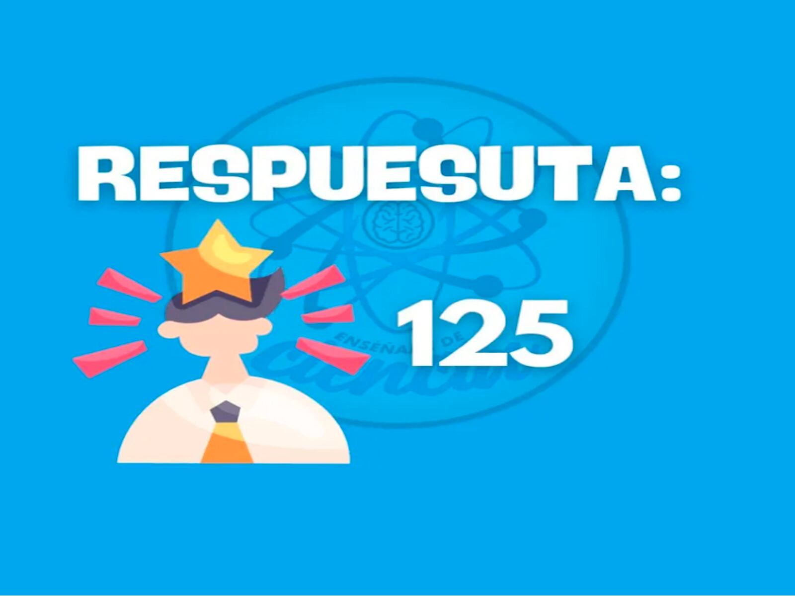La respuesta correcta es 125. Si tienes dudas revisa el desarrollo de la solución.| Foto: Enséñame de Ciencia