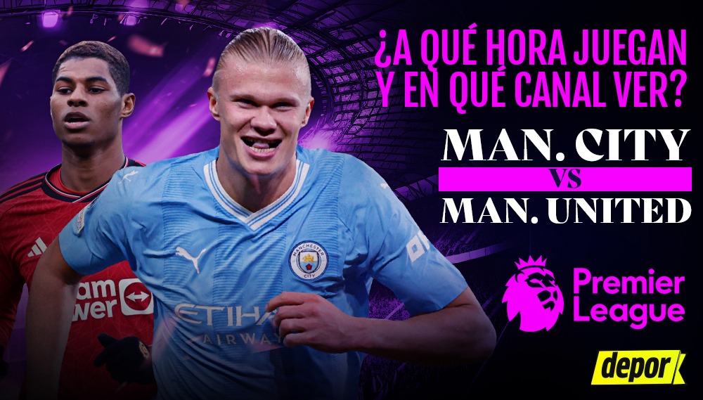 A qué hora juegan Manchester City vs. Manchester United y en qué canal ver por Premier. (Diseño: Depor)