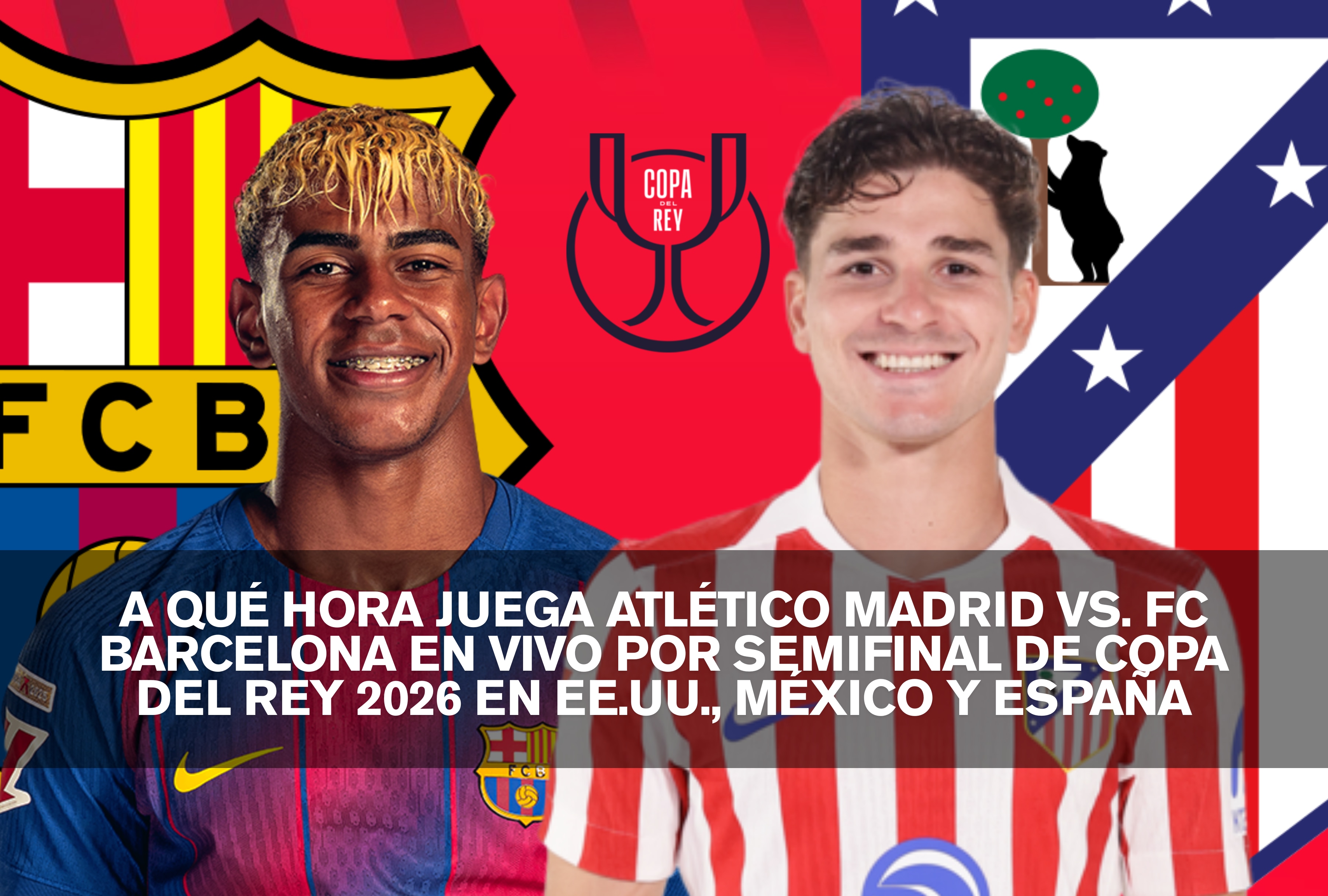 El Metropolitano arde hoy con el Atlético vs. FC Barcelona. Consulta los horarios para Estados Unidos y México para no perderte ni un minuto de esta semifinal de infarto. ¡El fútbol de élite se vive al máximo este 2026! | Crédito: fcbarcelona.es / atleticodemadrid.com / Composición Depor