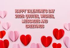 ▷ Happy Valentine’s Day 2025: Heartfelt Wishes, Short Quotes, Sweet Messages, and Greetings