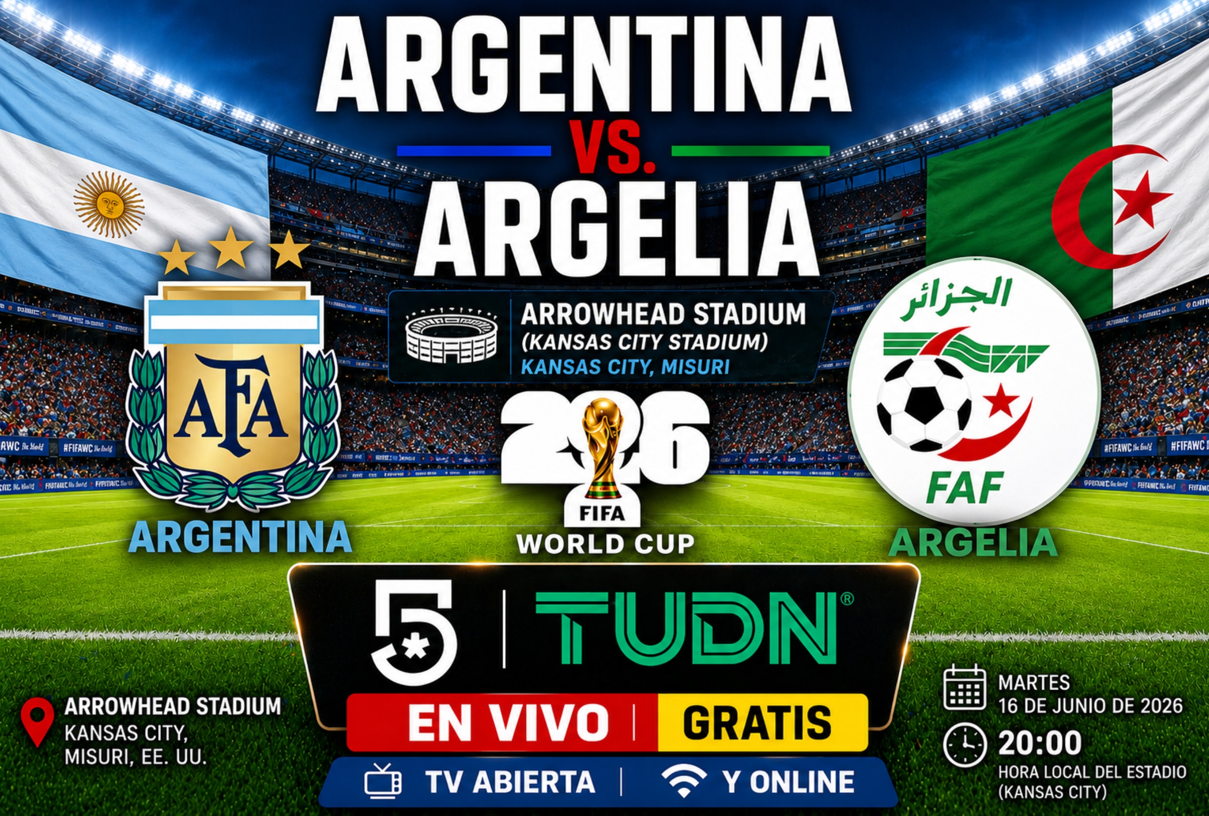 KANSAS, MISURI (ESTADOS UNIDOS), 16/06/2026.- Cobertura oficial de TUDN y Canal 5 EN VIVO GRATIS para ver el partido Argentina vs. Argelia hoy, con Lionel Messi, por la fecha 1 del grupo J del Mundial 2026 en el Arrowhead Stadium de Kansas, Misuri. FOTO DE NOÉ YACTAYO