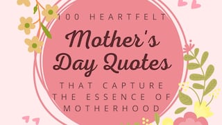 Top 100 Heartfelt Mother’s Day Quotes that capture the pure essence of motherhood