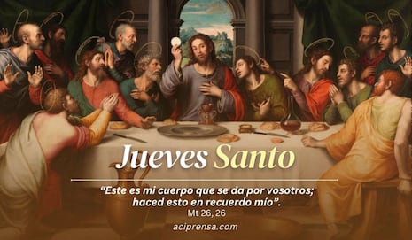 Frases por Jueves Santo 2025: mensajes cortos e imágenes para compartir este 17 de abril