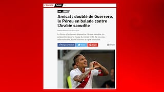 Perú vs. Arabia Saudita: así vio la prensa internacional la vuelta de Paolo Guerrero y el triunfo bicolor