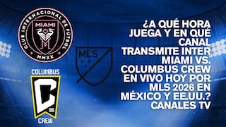 ¿A qué hora juega y en qué canal transmite Inter Miami vs. Columbus Crew EN VIVO hoy por MLS 2026 en México y EE.UU.?