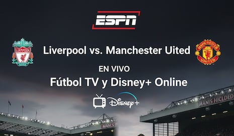 ESPN transmitió el partido Liverpool vs. Manchester United por Premier League