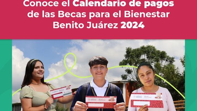Estatus Beca Benito Juárez 2024: fechas de pago y cómo sabes cuáles son los montos