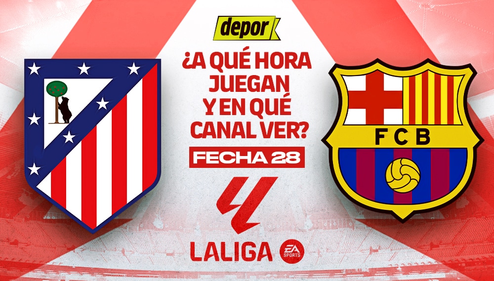 Barcelona y Atlético de Madrid se enfrentan por la fecha 28 de LaLiga. (Diseño: Depor)