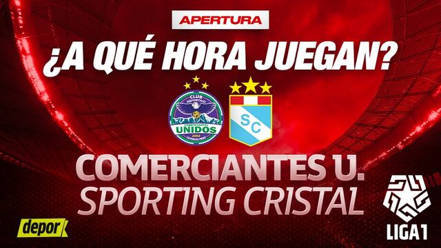 ¿A qué hora juegan Sporting Cristal vs Comerciantes Unidos?