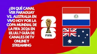 Canales de TV y Online para ver Paraguay vs. Australia por el Mundial 2026