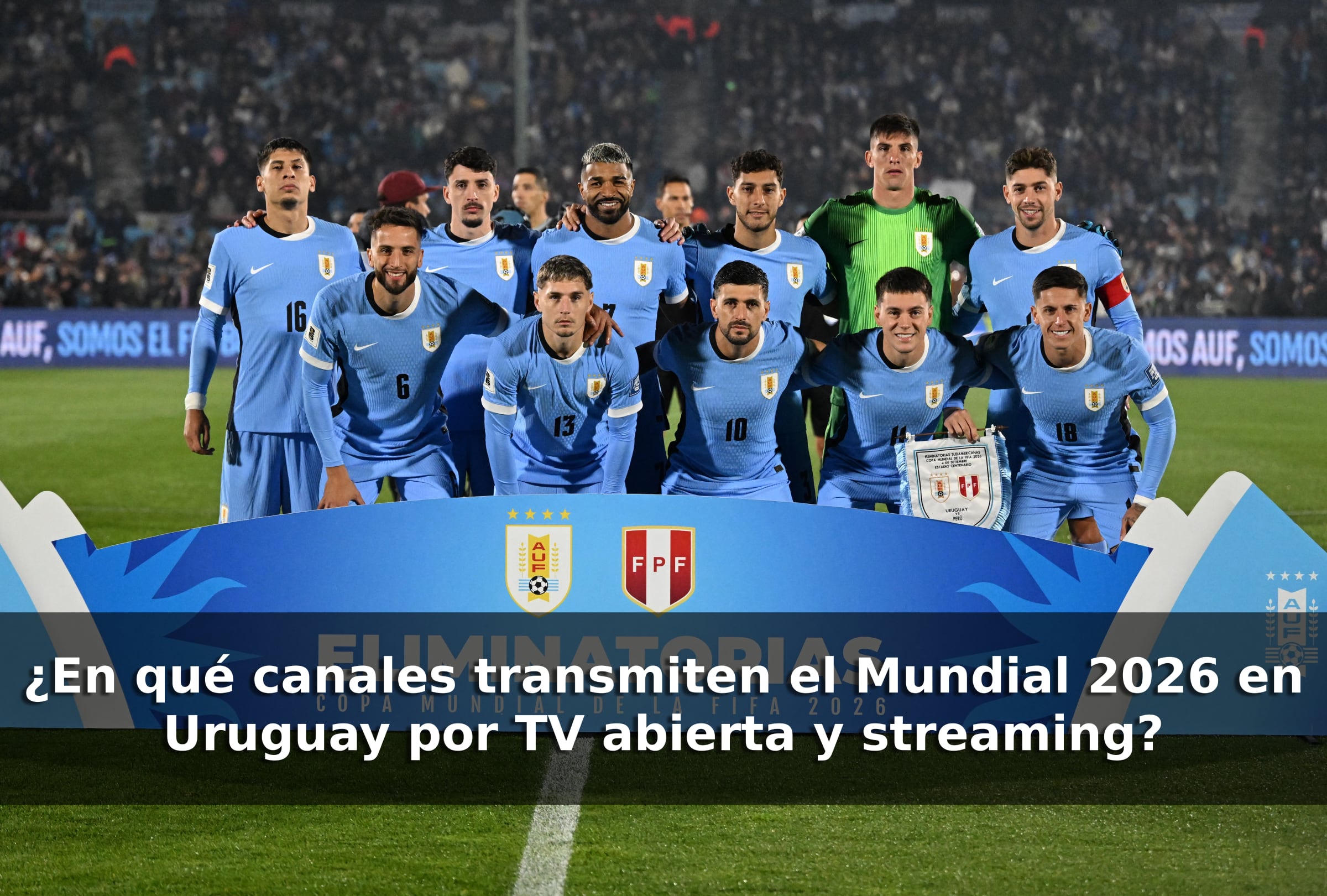MONTEVIDEO (URUGUAY), 11/06/2026.- Dónde ver el Mundial 2026 en Uruguay: guía con canales de televisión, streaming, operadores y cobertura completa de los 104 partidos. FOTO DE EITAN ABRAMOVICH PARA AFP