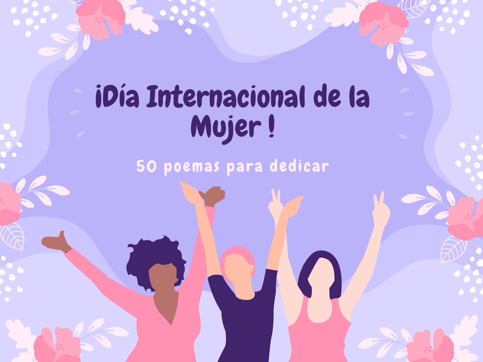 Poemas para felicitar y conmemorar el Día Internacional de la Mujer | Foto: Composición / Canva