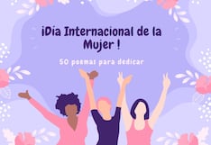 50 poemas para dedicar el 8M por el Día de la Mujer 2024: imágenes y versos de reflexión