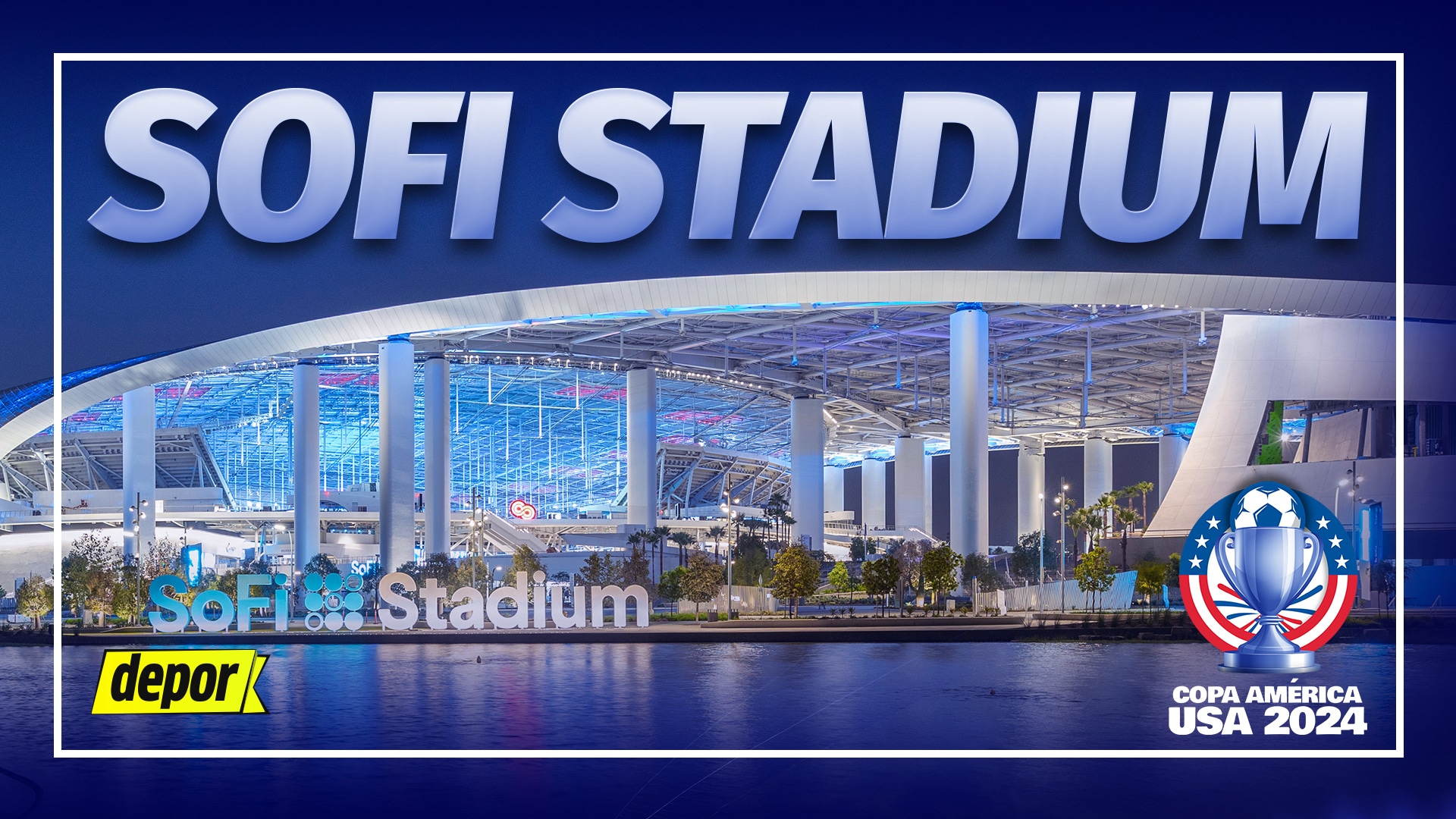 SoFi Stadium: historia y de qué partidos de Copa América será sede. (Diseño Depor).