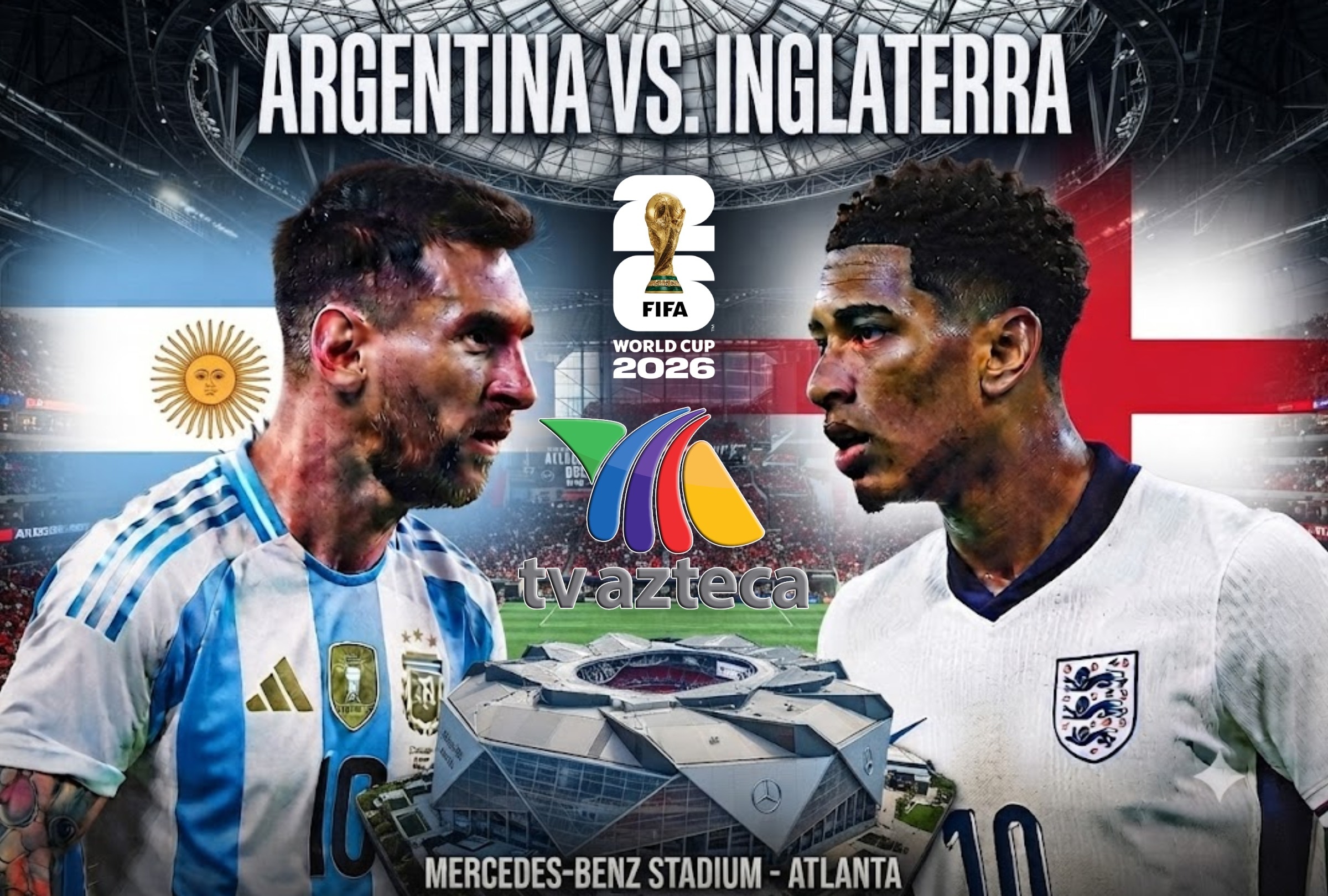 ATLANTA, GEORGIA, (ESTADOS UNIDOS), 15/07/2026.- TV Azteca te llevará EN VIVO el partido de Argentina vs. Inglaterra hoy miércoles 15 de julio por la semifinal del Mundial 2026 desde Mercedes-Benz Stadium, Atlanta, Georgia, Estados Unidos. Foto: Imagen creada por Gemini.
