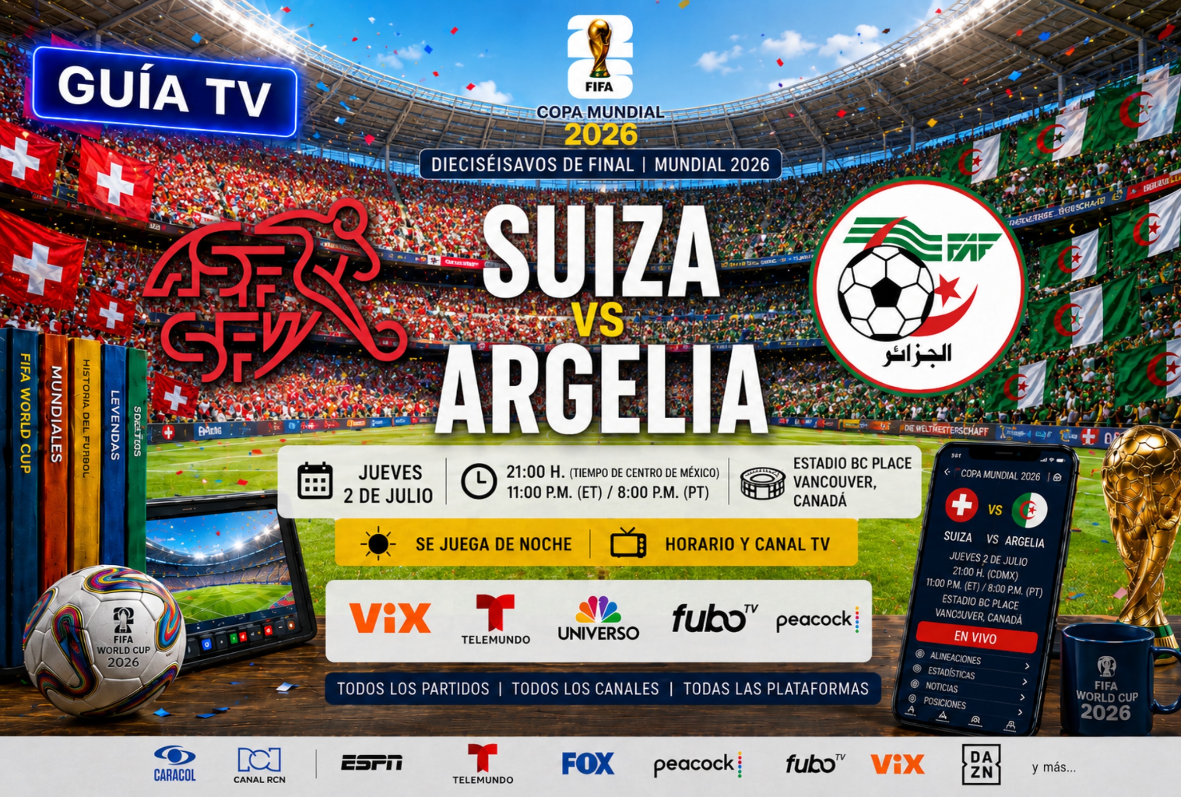 VANCOUVER (CANADÁ), 02/07/2026.- Lista de horarios y canales de televisión para ver el partido Suiza vs. Argelia EN VIVO ONLINE GRATIS por los dieciseisavos de final del Mundial 2026 en el Estadio BC Place de Vancouver, Canadá. FOTO DE NOÉ YACTAYO