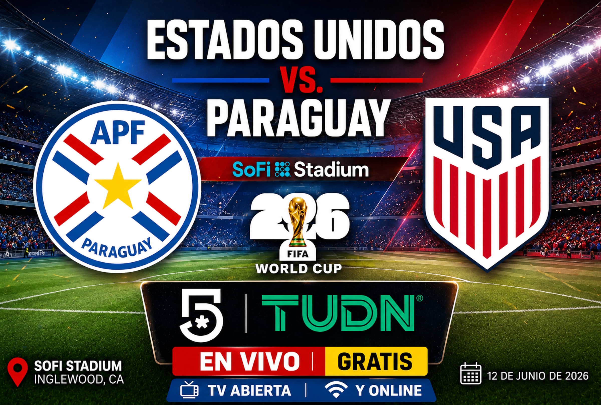 LOS ÁNGELES, CALIFORNIA (ESTADOS UNIDOS), 12/06/2026.- Cobertura oficial del Canal 5 y TUDN EN VIVO GRATIS para mirar el partido entre Paraguay y Estados Unidos este viernes 12 de junio por la jornada 1 del grupo A del Mundial 2026 en el SoFi Stadium de Los Ángeles, California. FOTO DE NOÉ YACTAYO