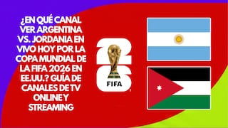 ¿En qué canal ver Argentina vs. Jordania por la Copa Mundial de la FIFA 2026 en EE.UU.?