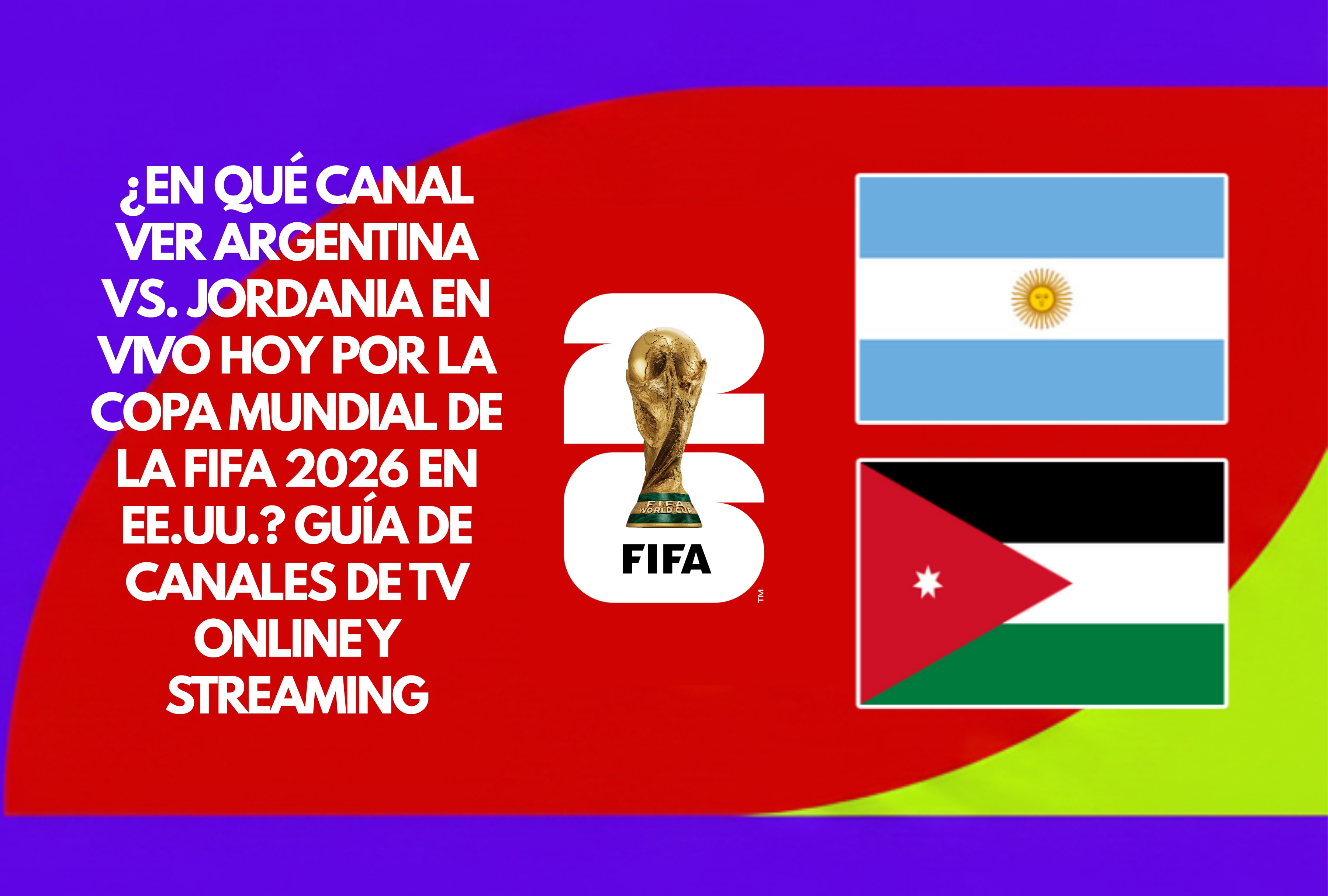 La selección de Argentina se mide ante Jordania en la máxima cita del fútbol internacional. Infórmese sobre en qué canal ver el partido en vivo hoy en Estados Unidos a través de opciones de TV online y streaming. | Crédito: fifa.com / Composición Depor