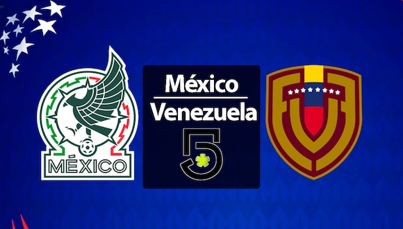 Canal 5 transmite el partido México vs. Venezuela por Copa América 2024 este 26 de junio desde las 21:00 horas ET en el SoFi Stadium. (Foto: Composición Depor)