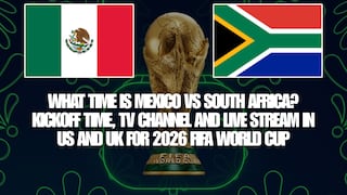 What time is Mexico vs South Africa for 2026 FIFA World Cup? Kickoff time, TV channel and live stream in the US and UK