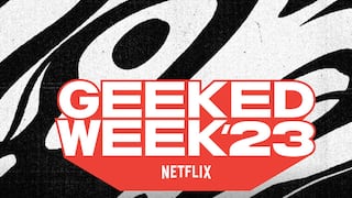 “Geeked Week 2023″: tráilers, anuncios y fechas de las actividades  del evento de Netflix