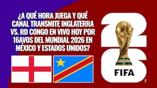 ¿A qué hora juega y qué canal transmite Inglaterra vs. RD Congo por 16avos de final del Mundial 2026 en México y Estados Unidos?