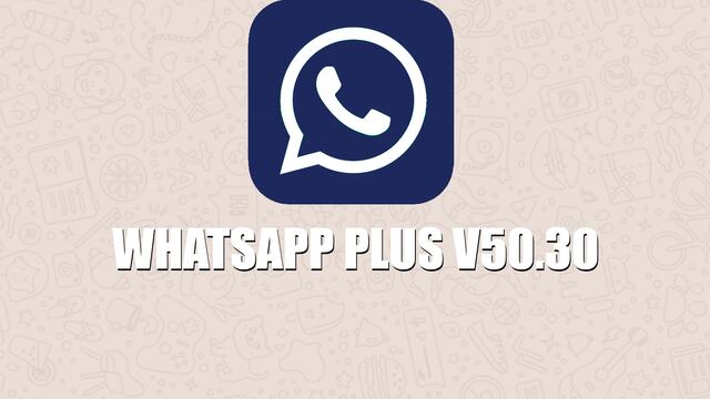 Descargar WhatsApp Plus V50.30: aquí las novedades de la última versión del APK