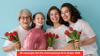 👩 50 mensajes del Día Internacional de la Mujer 2026 para dedicar y compartir este 8M con amigas, hijas y mamás