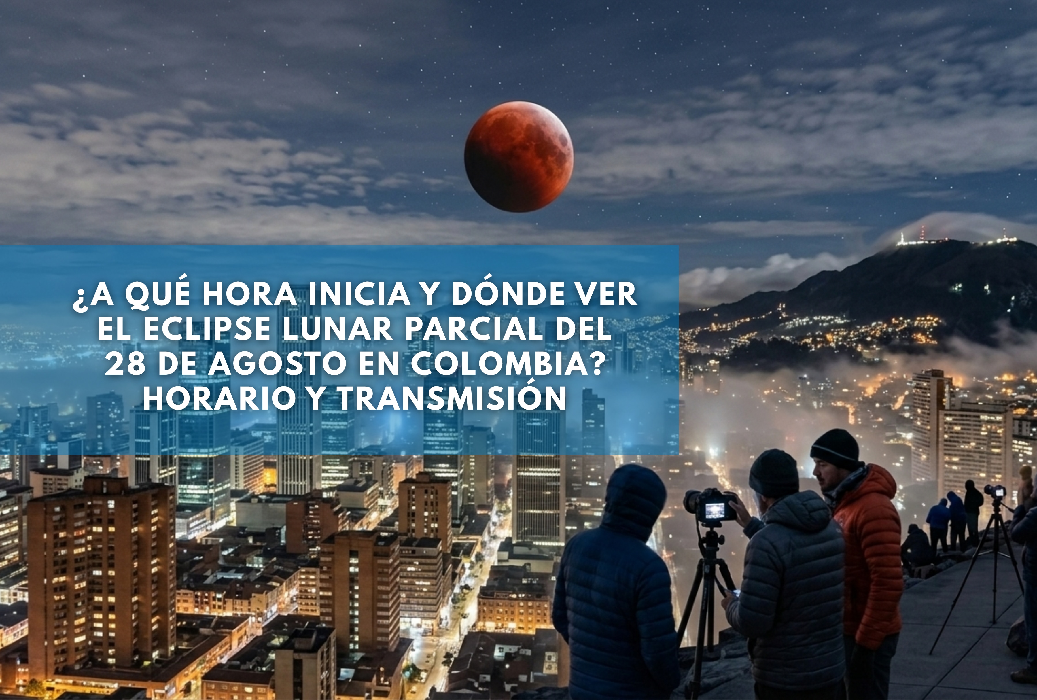 Fases de observación del eclipse lunar parcial del 28 de agosto de 2026, evento astronómico visible en Bogotá y diversas regiones del territorio colombiano. | Imagen referencial creada por Depor utilizando la IA de Gemini / Composición GEC
