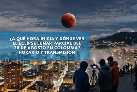 ▷ ¿A qué hora inicia y dónde ver el eclipse lunar parcial del 27 al 28 de agosto en Colombia? Horario y transmisión