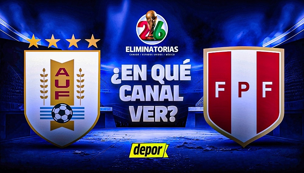 ¿En qué canales ver Perú vs. Uruguay, por Eliminatorias 2026?