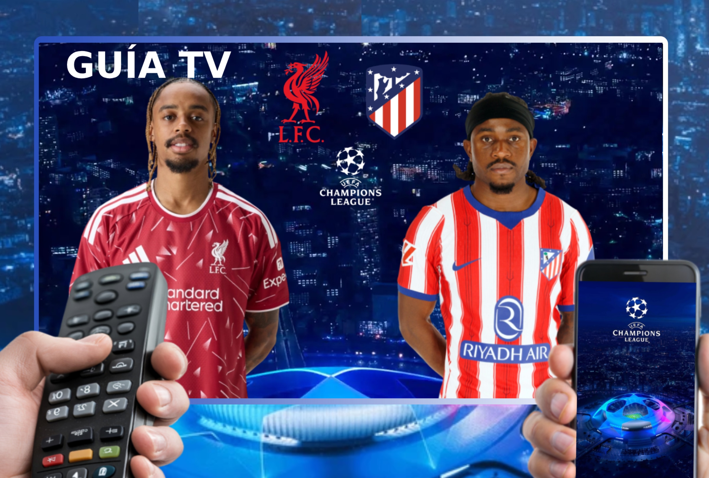 LIVERPOOL (INGLATERRA), 09/09/2026.- Lista de canales de televisión y servicios streaming para mirar el partido Liverpool FC vs. Atlético de Madrid hoy por la Jornada 1 de la Fase Liga de la UEFA Champions League2026-27 en Anfield Road. FOTO DE NOÉ YACTAYO