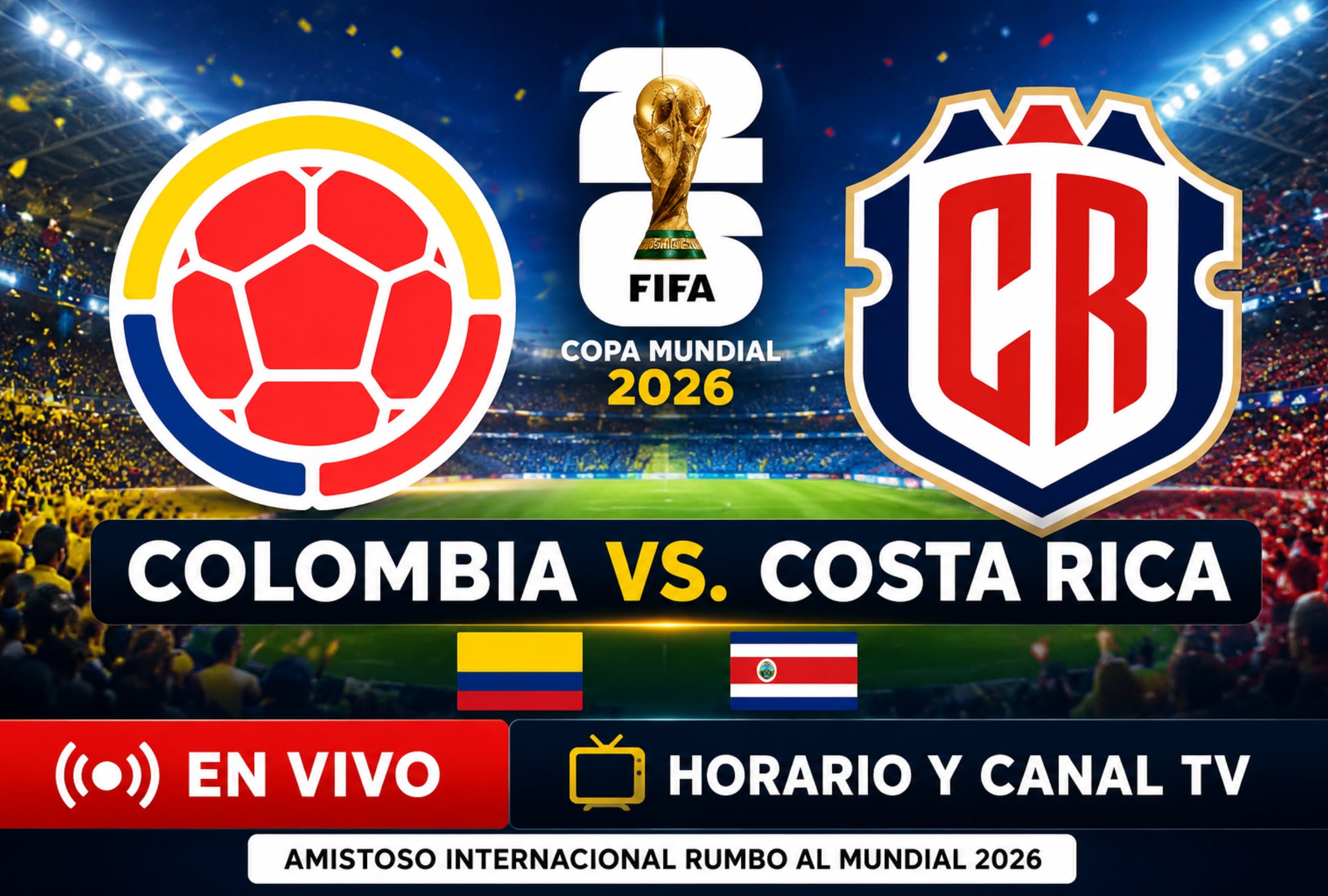 BOGOTÁ (COLOMBIA), 01/06/2026.- Lista de horarios y canales de televisión para ver el partido entre Colombia y Costa Rica este lunes 1 de junio por amistoso de cara a la Copa Mundial de la FIFA 2026 desde el Estadio Nemesio Camacho El Campín de Bogotá, Colombia. FOTO DE NOÉ YACTAYO CREADA CON CHATGPT PARA DEPOR.COM