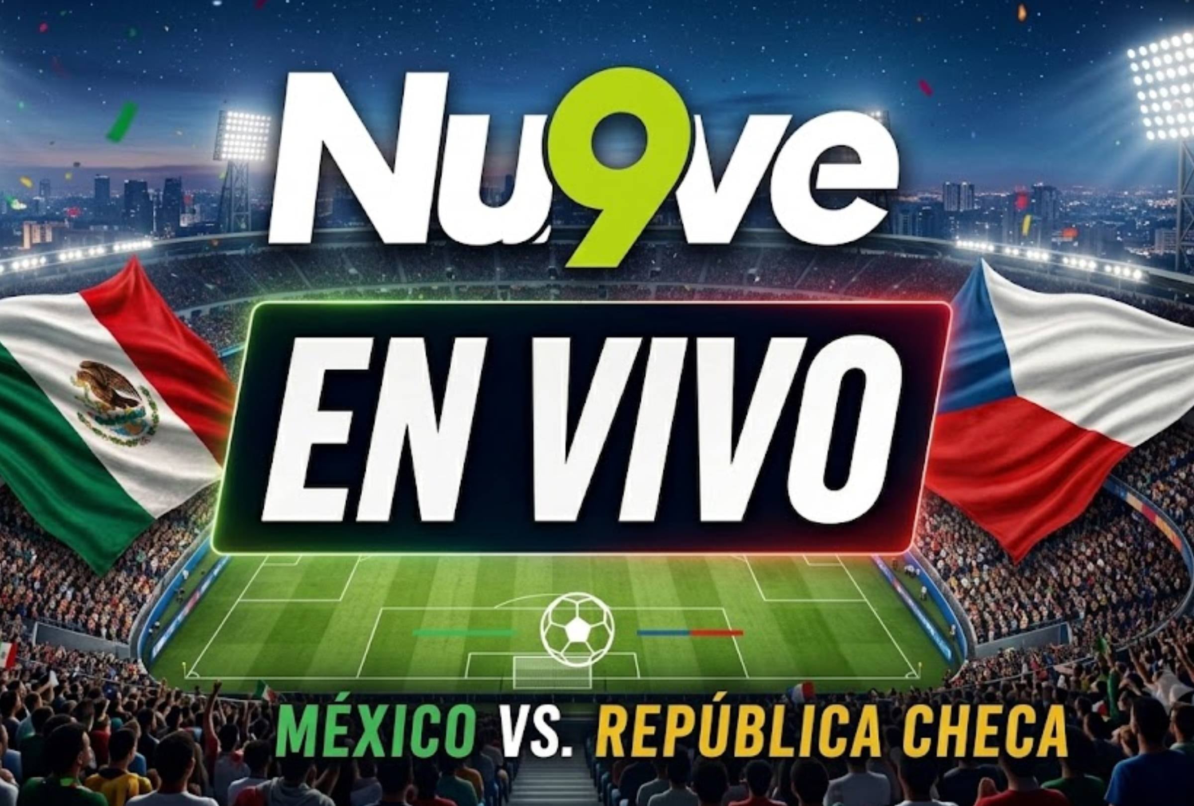 Ciudad de México, (México), 24/06/2026. Canal 9 de Nu9eve transmitirá EN VIVO y GRATIS el partido de México vs. República Checa este miércoles 24 de junio en el Estadio Ciudad de México, México, por la tercera jornada del Grupo A del Mundial 2026. Foto creada por Gemini.