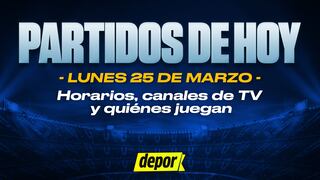 ¿Qué partidos se juegan hoy, lunes 25 de marzo? Canales TV y horarios