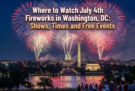 Where to Watch July 4th Fireworks in Washington, DC Near Me: Best Shows, Times and Free Events (2026)
