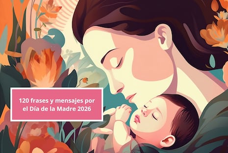 👩🏫 120 frases del Día de la Madre 2026 — felicitaciones cristianas y tradicionales para compartir con mamá