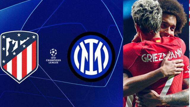 ¿Qué canal transmitió Atlético - Inter por TV y Online por octavos de la Champions?