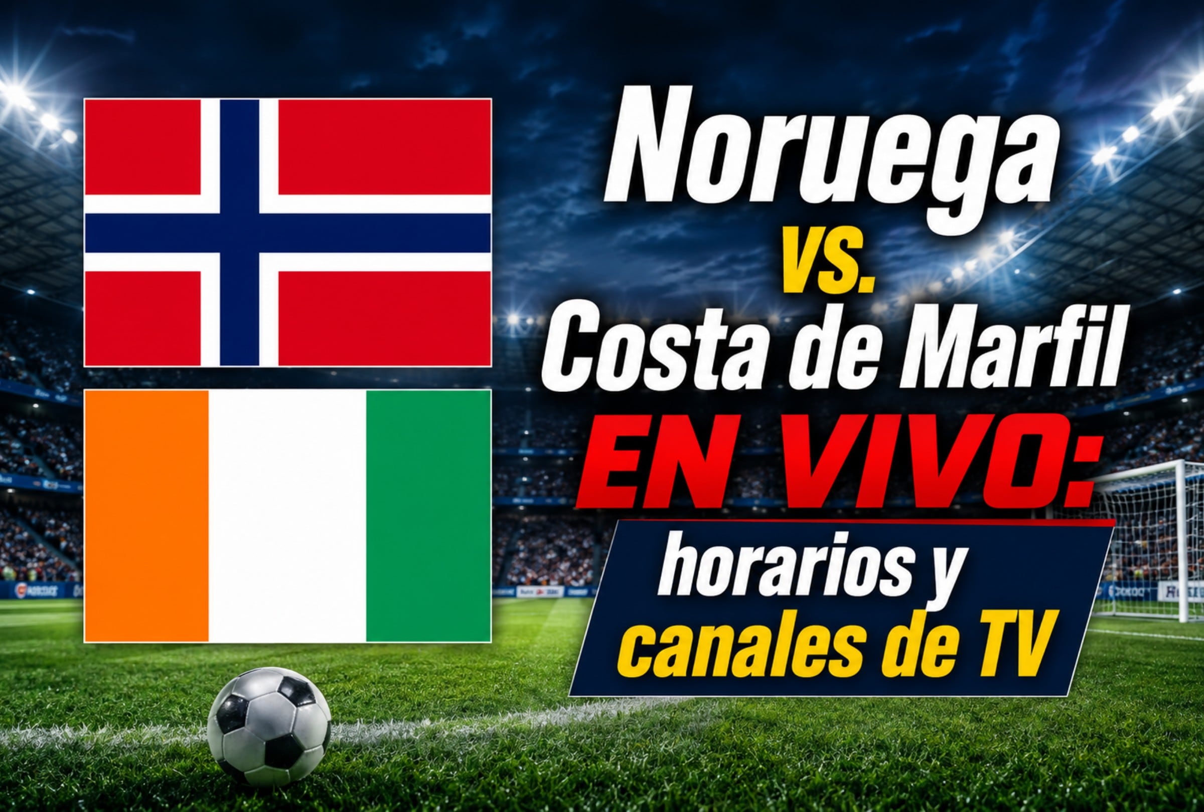 Noruega y Costa de Marfil se enfrentan este martes 30 de junio por los dieciseisavos de final del Mundial 2026. (Foto: Imagen creada por El Comercio MAG usando Gemini)