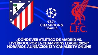 ¿Dónde ver partido Atlético de Madrid vs. Liverpool por la Champions League 2026?