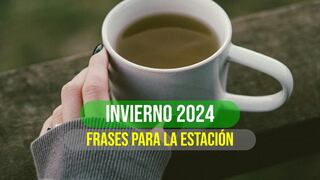 75 frases para la llegada del invierno 2024 en Perú: mensajes para la estación más fría del año