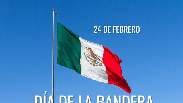 40 frases del Día de la Bandera en México: mensajes cortos para compartir este 24 de febrero