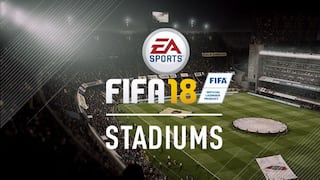 FIFA 18: lista completa de estadios licenciados para el nuevo juego de EA SPORTS