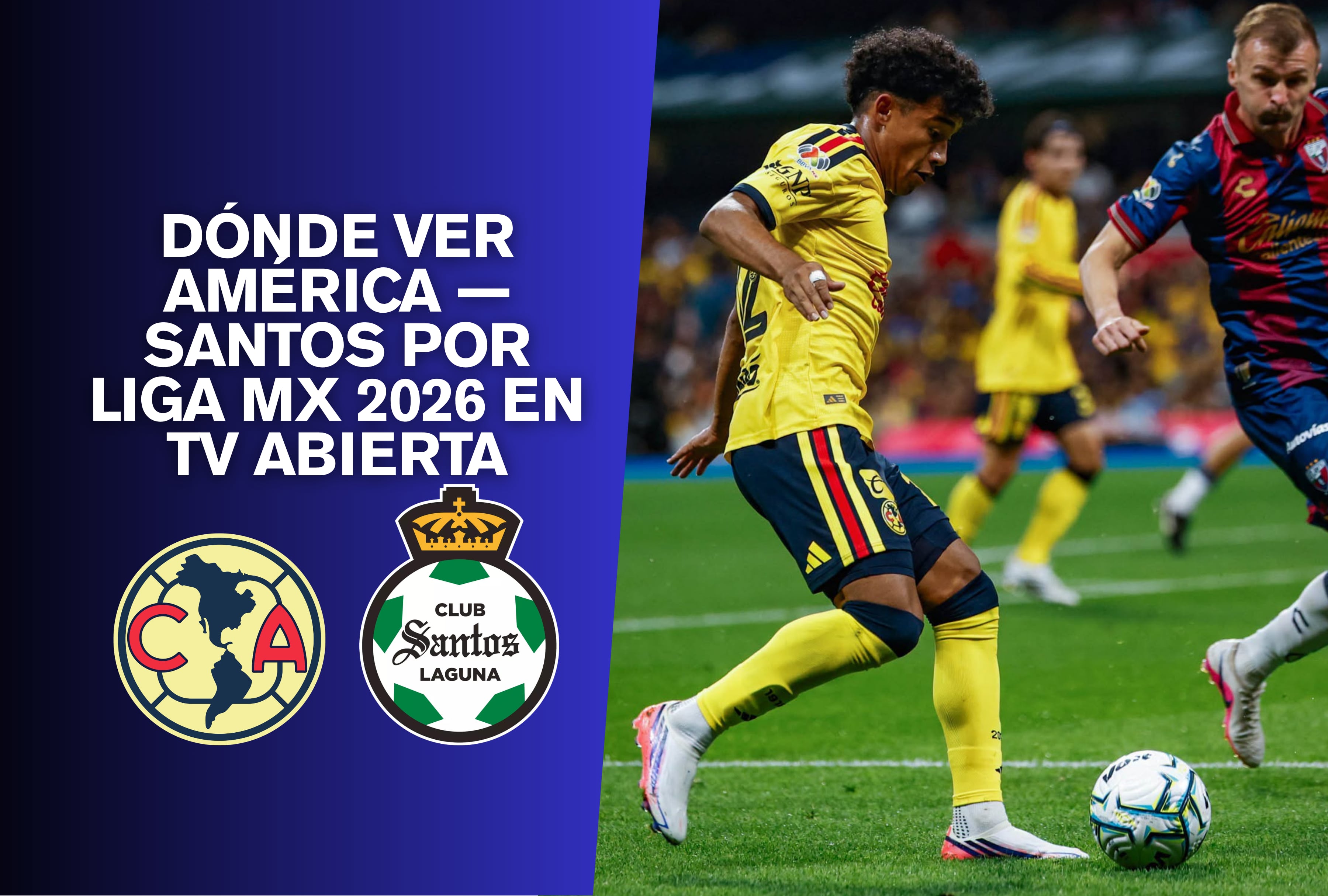 Jugadores del Club América y Santos Laguna disputan el balón en la cancha durante el partido del Torneo Apertura 2026 de la Liga MX, transmitido en vivo por televisión y streaming. | Crédito: Club América / Facebook / Composición Mag