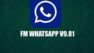 FM WhatsApp V9.81: descargar la última versión del APK septiembre 2023