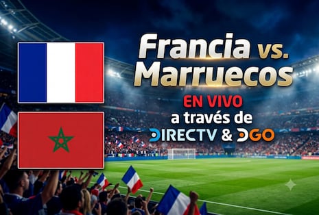 DIRECTV transmitió el partido Francia 2-0 Marruecos por el Mundial 2026